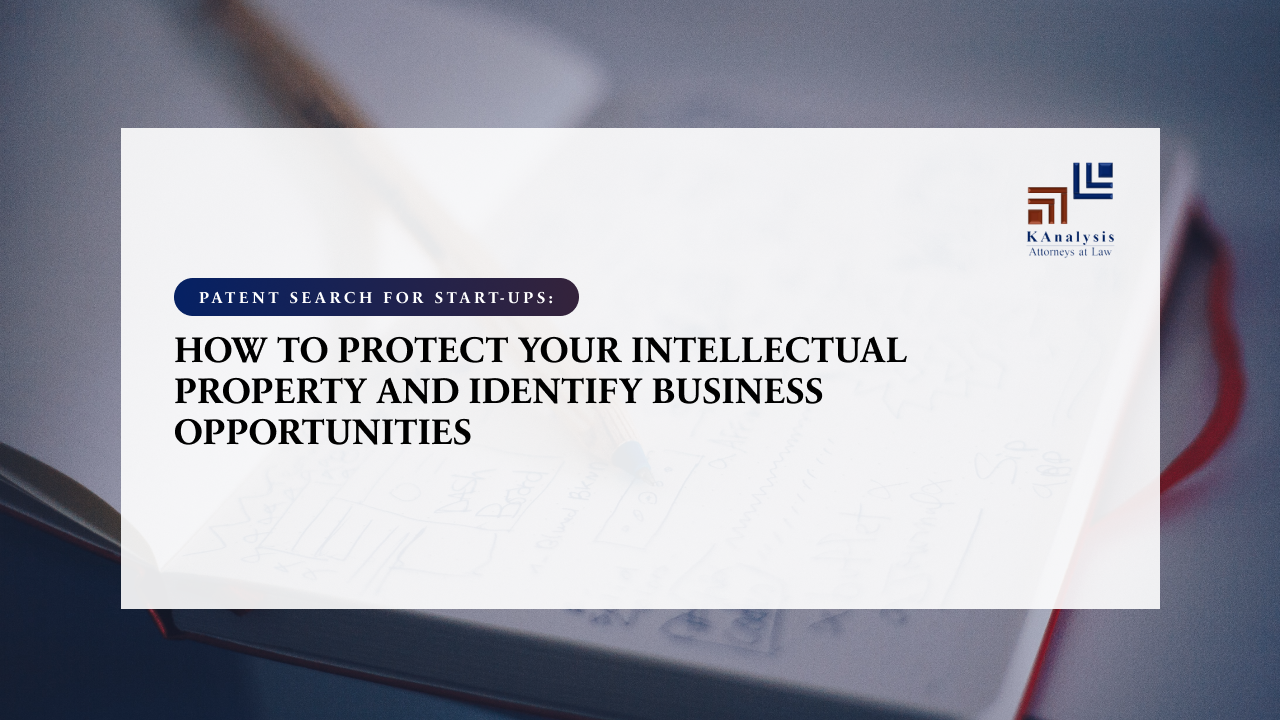 Read more about the article Patent Search for Start-ups: How to Protect Your Intellectual Property and Identify Business Opportunities