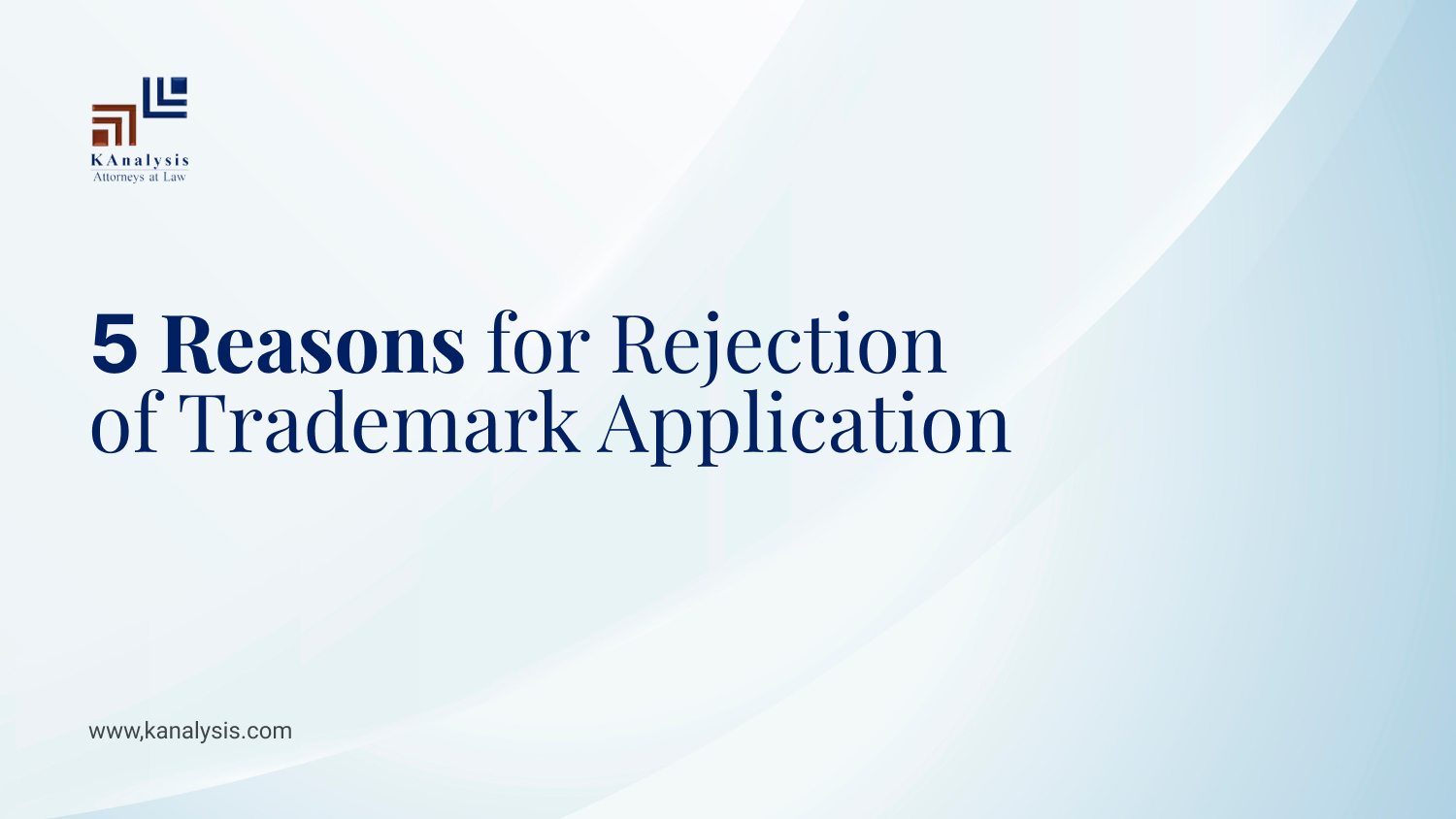 Read more about the article 5 Reasons for Rejection of Trademark Application