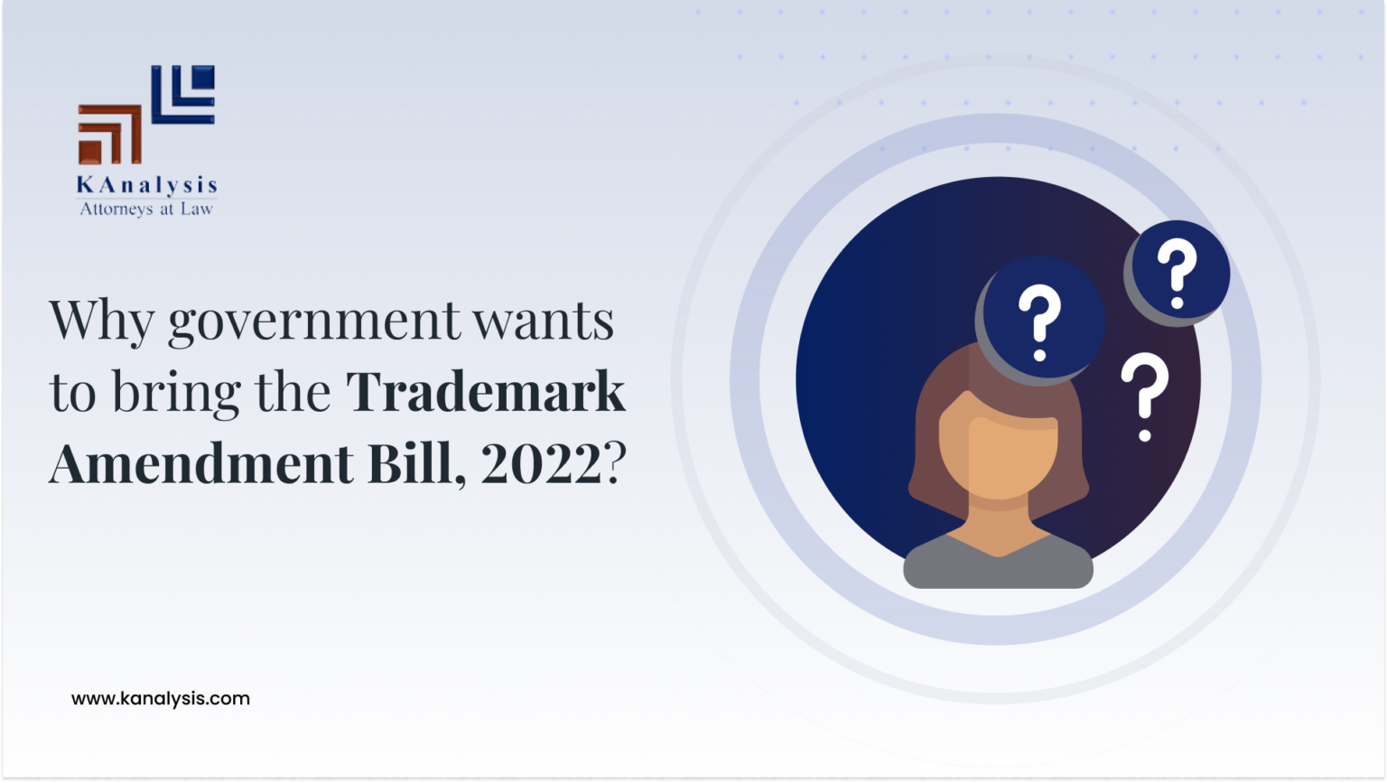 Why government wants to bring the Trademark Amendment Bill, 2022?