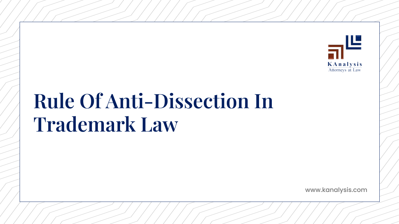 Read more about the article Rule of Anti-Dissection in Trademark Law