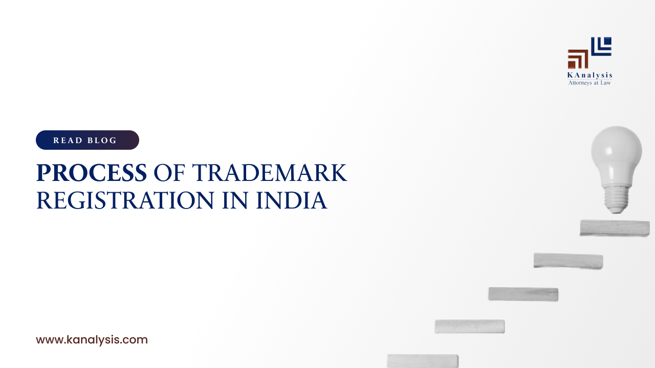 You are currently viewing PROCESS OF TRADEMARK REGISTRATION IN INDIA