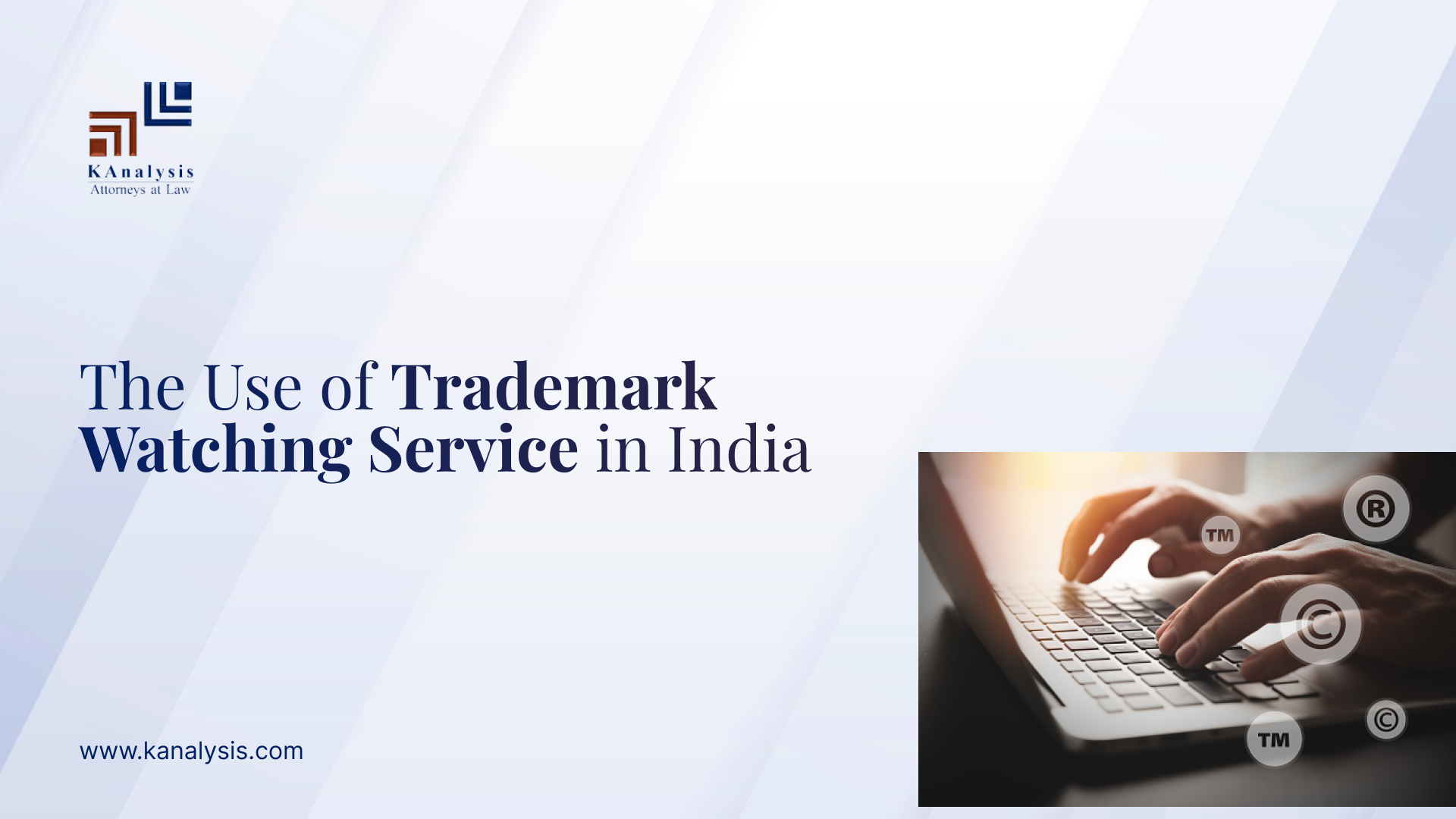 You are currently viewing <strong>THE USE OF TRADEMARK WATCHING SERVICE IN INDIA</strong>