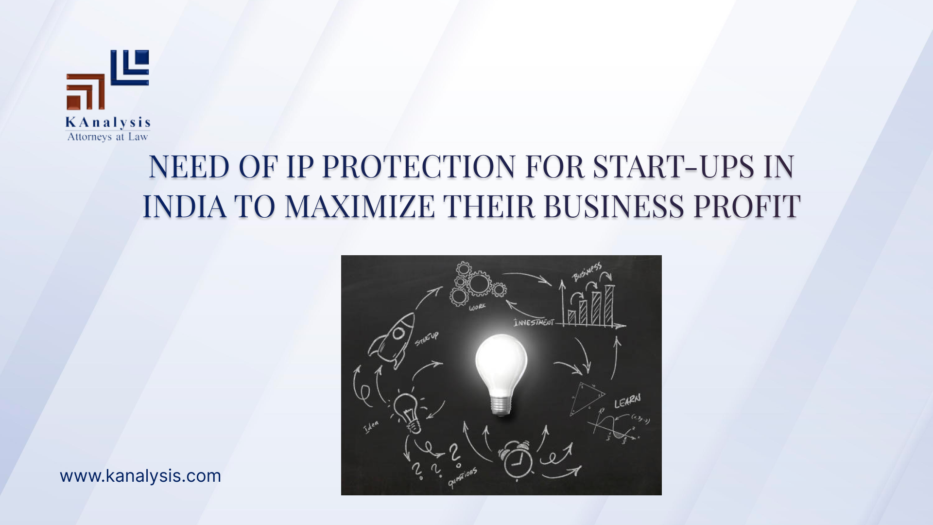 NEED OF IP PROTECTION FOR START-UP’S IN INDIA TO MAXIMIZE THEIR BUSINESS PROFIT