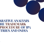 COMPARATIVE ANALYSIS OF THE TRADEMARK FILING PROCEDURE OF IP5 COUNTRIES AND INDIA